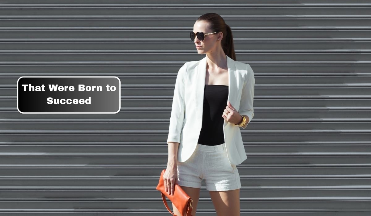 That Were Born to Succeed