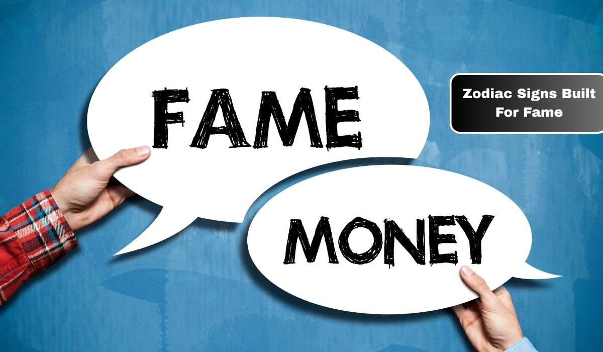 Zodiac Signs Built For Fame